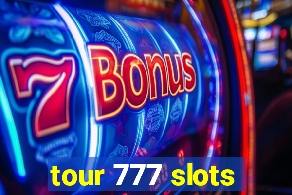 tour 777 slots