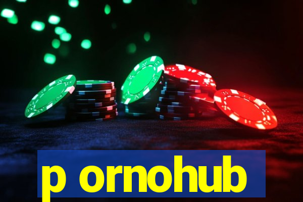 p ornohub