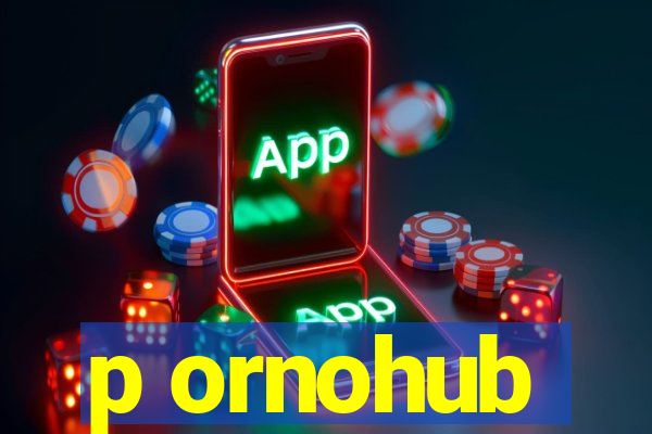 p ornohub