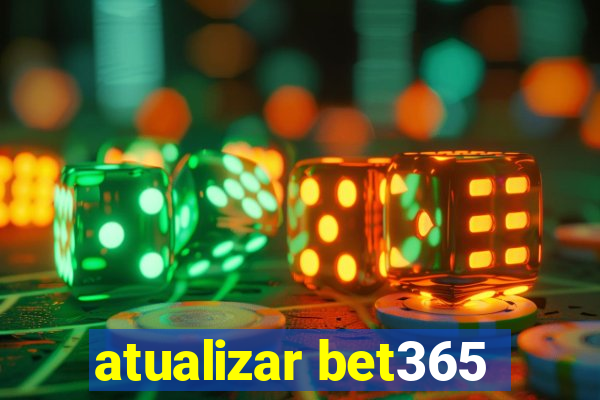 atualizar bet365