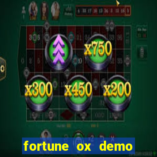 fortune ox demo bet 500