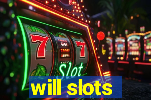 will slots