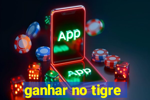 ganhar no tigre