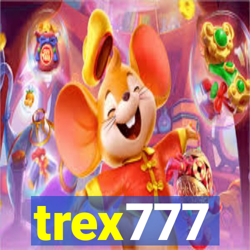 trex777