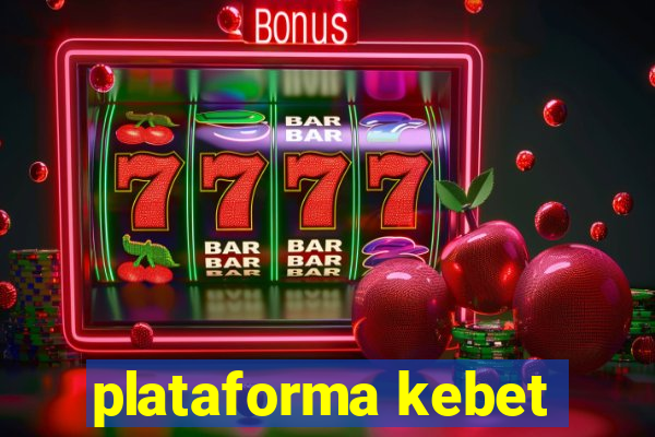 plataforma kebet