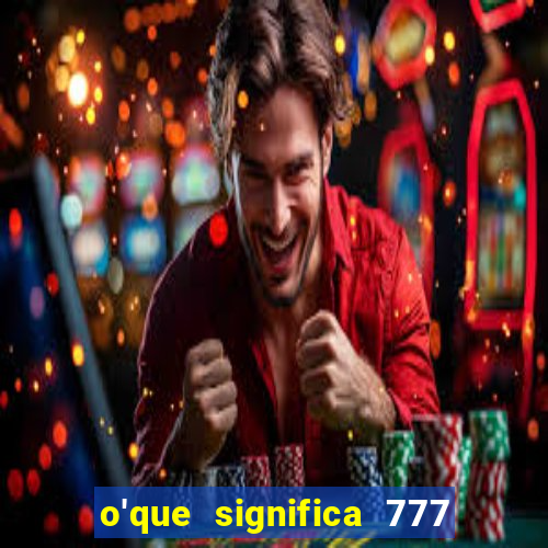 o'que significa 777 no crime