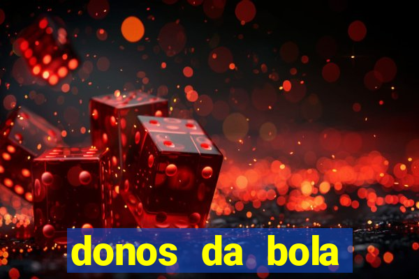 donos da bola bahia net