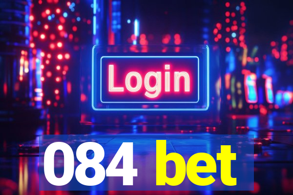 084 bet