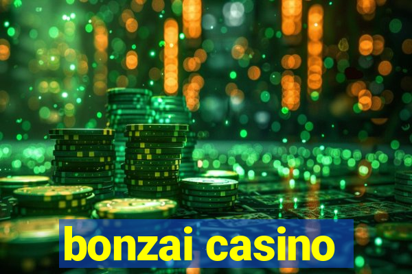 bonzai casino