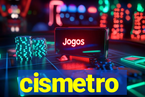 cismetro