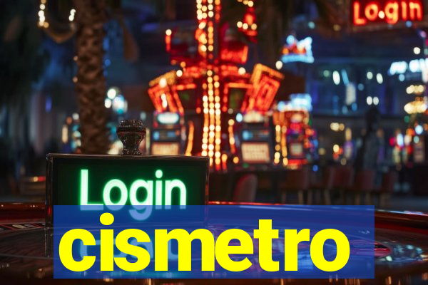 cismetro