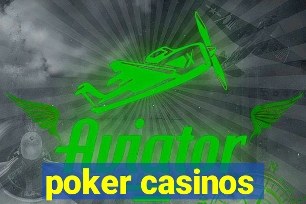 poker casinos