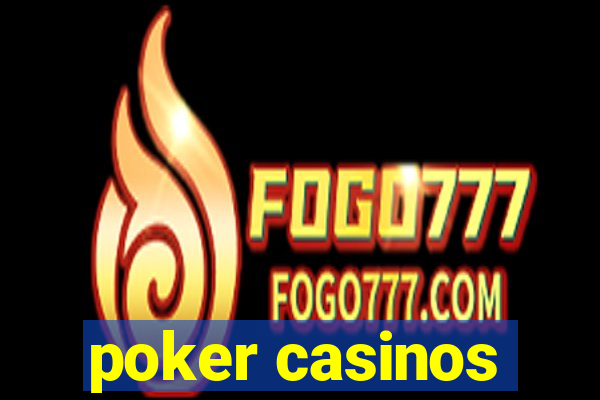 poker casinos