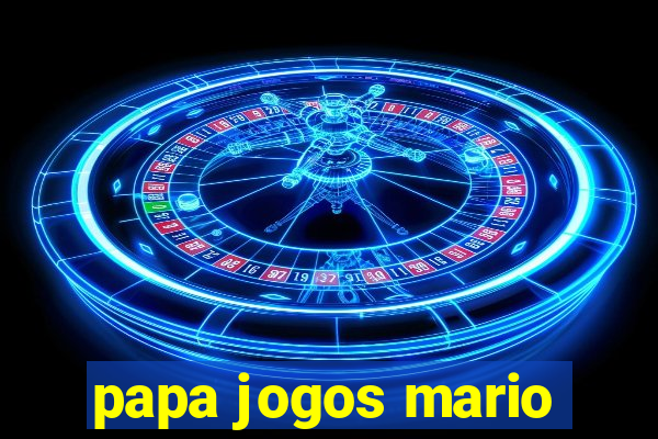 papa jogos mario