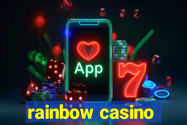 rainbow casino