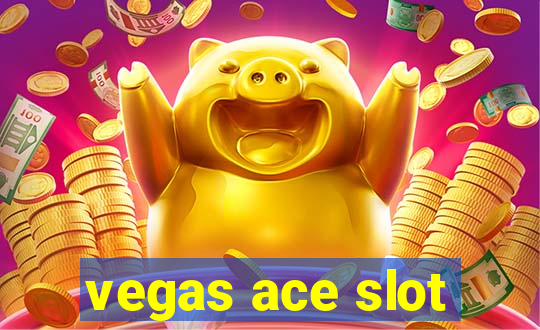 vegas ace slot