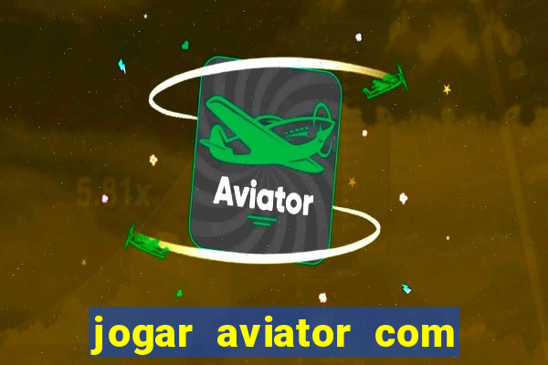 jogar aviator com 1 real