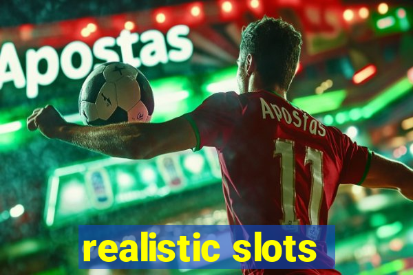 realistic slots