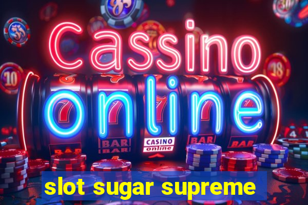 slot sugar supreme