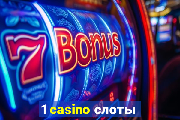 1 casino слоты