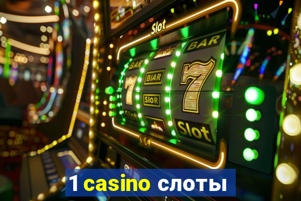 1 casino слоты