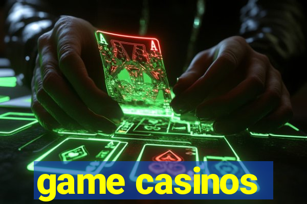 game casinos