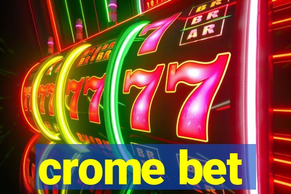 crome bet