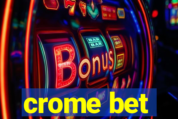 crome bet