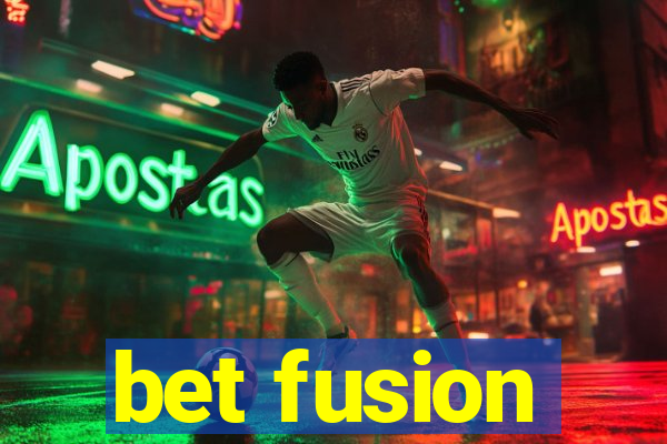 bet fusion