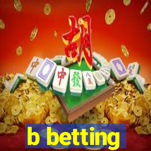 b betting