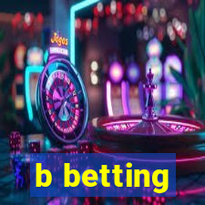 b betting