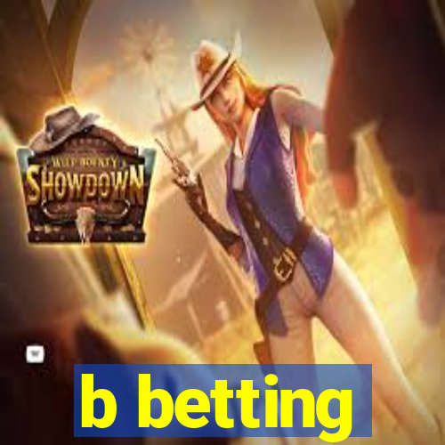 b betting