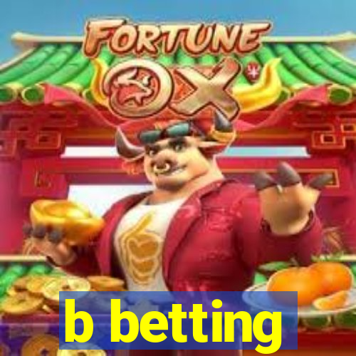 b betting