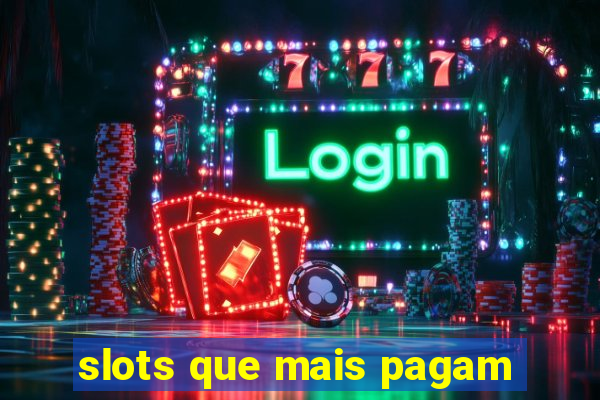 slots que mais pagam