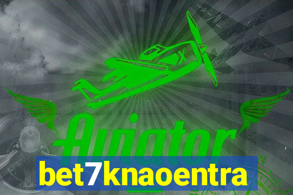 bet7knaoentra