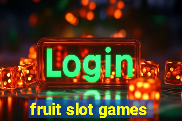 fruit slot games