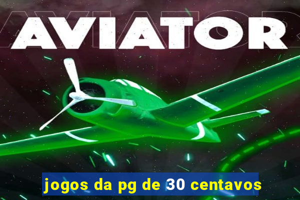 jogos da pg de 30 centavos