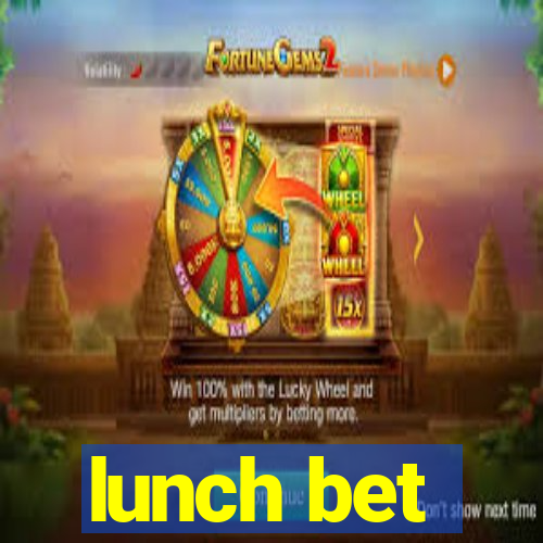 lunch bet