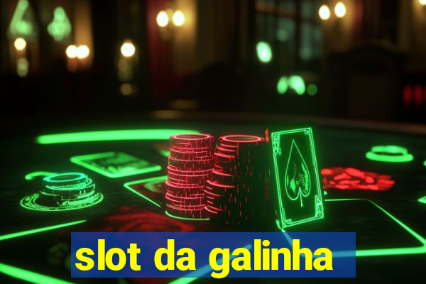 slot da galinha