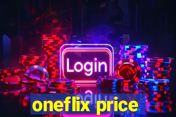 oneflix price