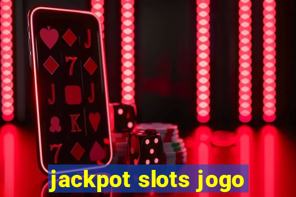 jackpot slots jogo