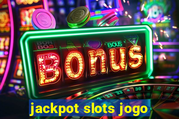 jackpot slots jogo