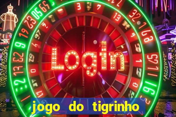 jogo do tigrinho que dá b?nus