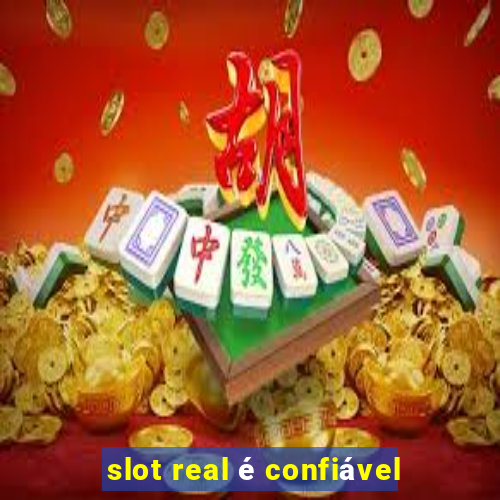 slot real é confiável