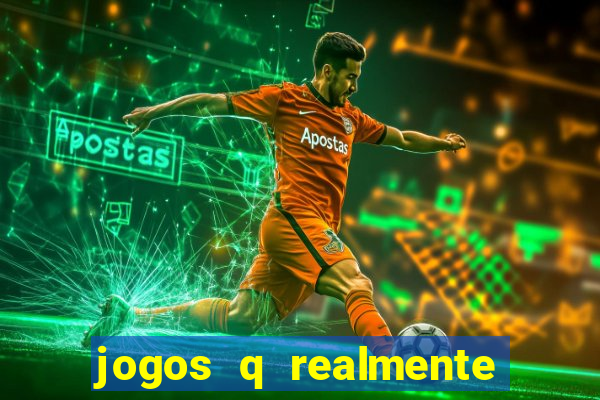 jogos q realmente ganha dinheiro