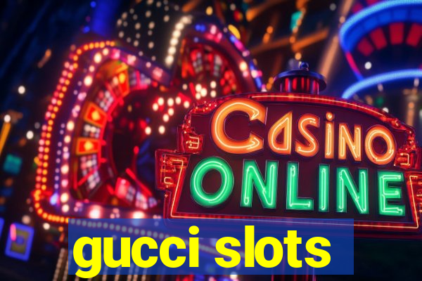 gucci slots