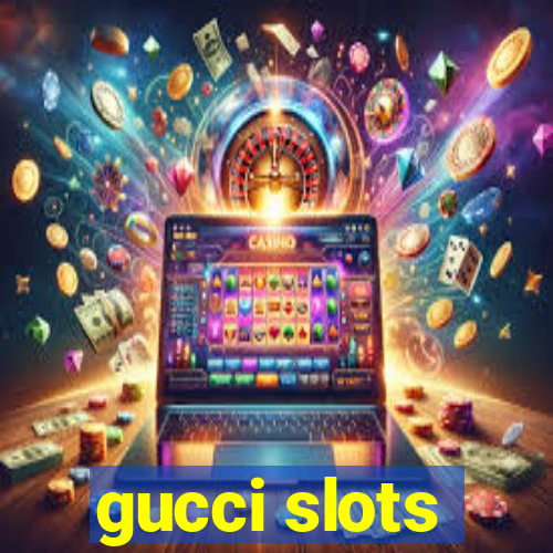 gucci slots