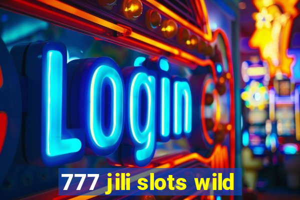 777 jili slots wild