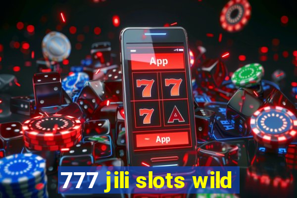 777 jili slots wild