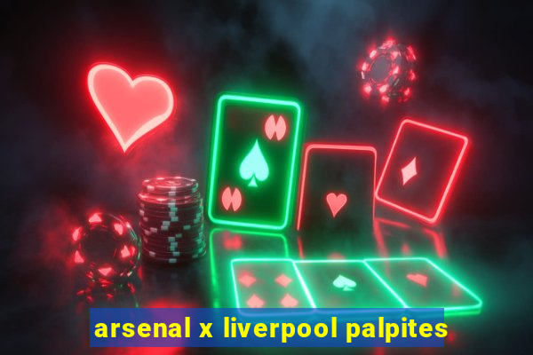 arsenal x liverpool palpites